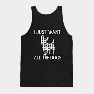 I Just Want All The Dogs Chihuahua Lover Tank Top